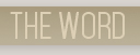 THE WORD